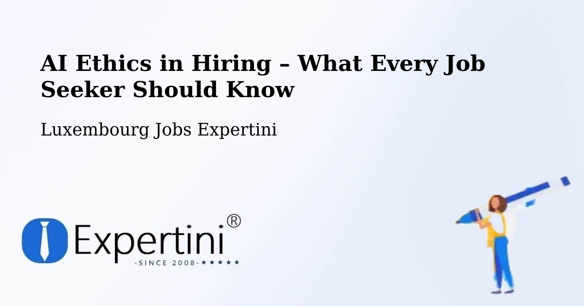 AI Ethics in Recruitment & Hiring – Fischbach - Fischbach, Luxembourg Jobs Expertini