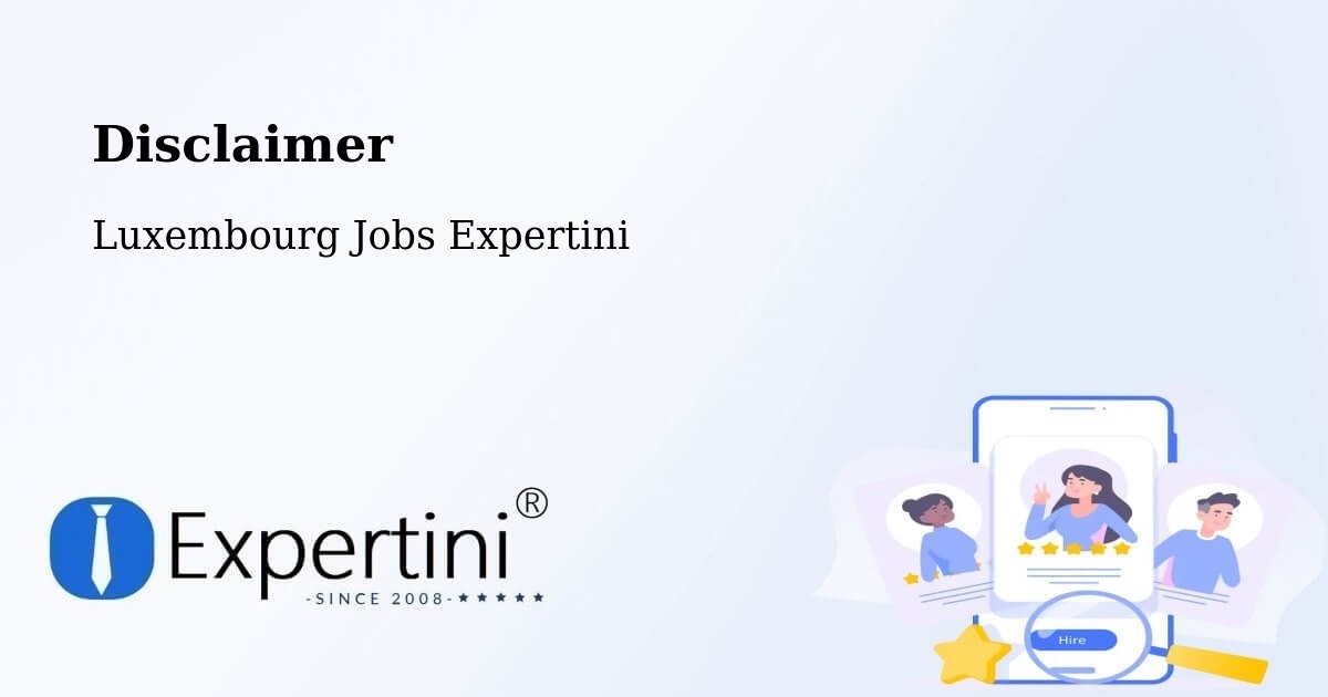 Disclaimer – Fischbach - Luxembourg Jobs Expertini