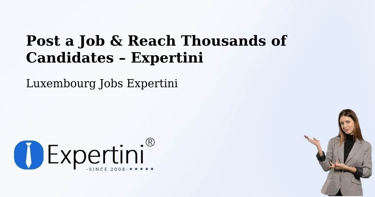 Post a Job in Fischbach – Hire the Right Talent - Fischbach, Luxembourg Jobs Expertini