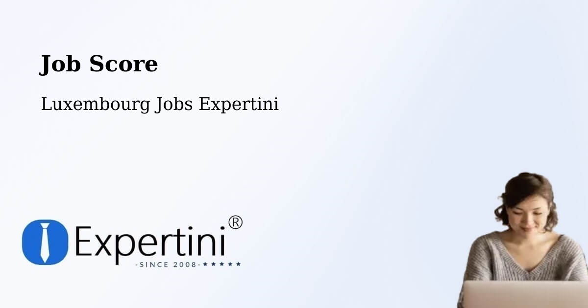 Job Score & Job Description Score Tool – Fischbach - Luxembourg Jobs Expertini