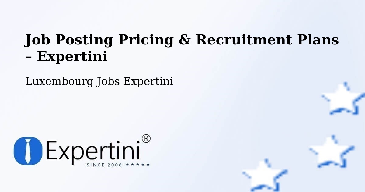 Job Posting Pricing & Recruitment Plans – Fischbach - Fischbach, Luxembourg Jobs Expertini