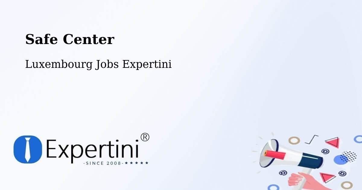 Safety Center – Fischbach - Luxembourg Jobs Expertini